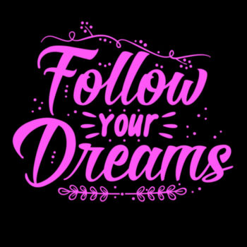 Follow Your Dreams Pink - Unisex Premium Fleece Crew Sweatshirt Design